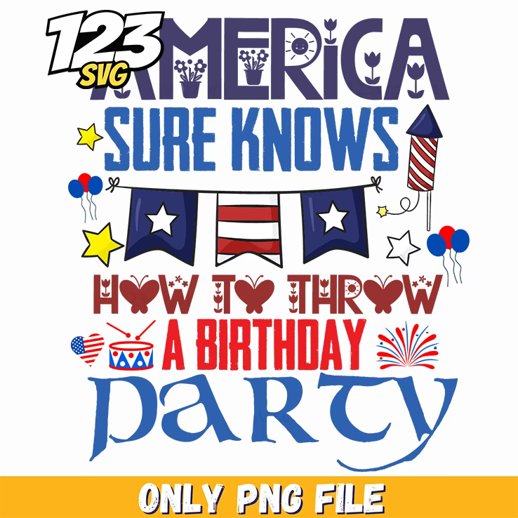 america sure knows how to throw a birthday party rocket drum fireworks png, happy birthday fireworks party, kids birthday party fireworks ideas - 123SVG Store