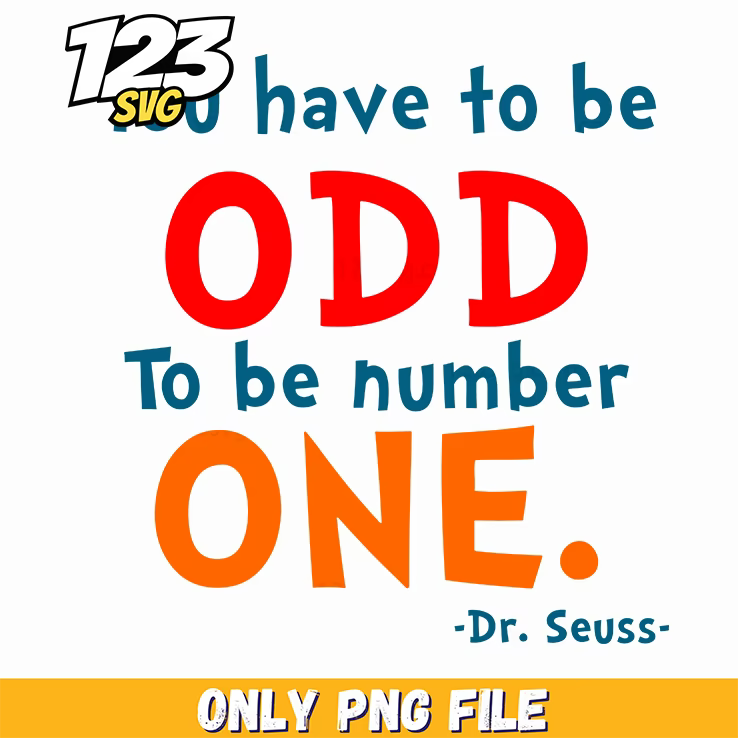 be odd quote png, one to be number one, be number one - 123SVG Store