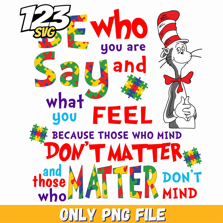 be who you are say what you feel dr seuss png, when god made me he grinned and said this will be fun, funny quote - 123SVG Store