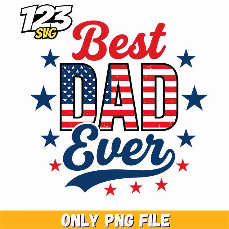 best dad ever png, best dad png, proud dad png - 123SVG Store