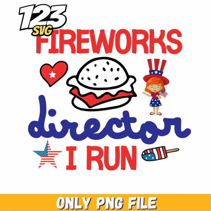 fireworks director i run hamburger little girl rockets png, fireworks director for little girl, fireworks director for kids - 123SVG Store