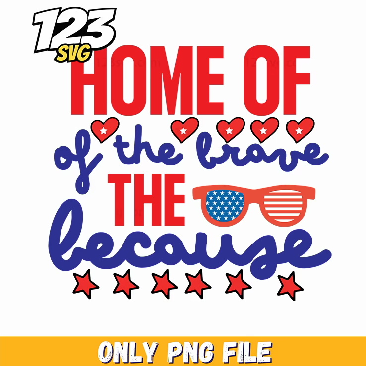 home of the brave because sunglasses stars png, brave sunglasses because stars, stars and sunglasses because brave - 123SVG Store