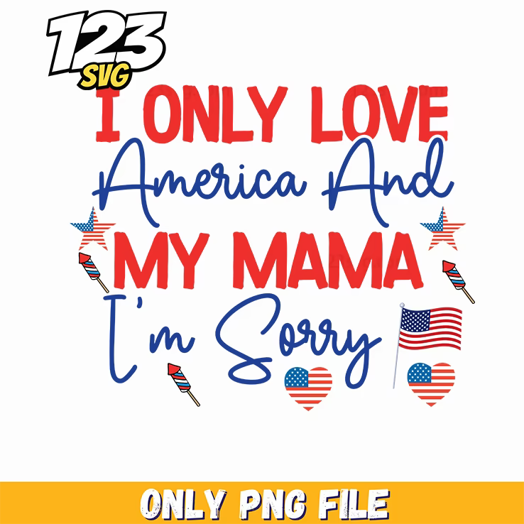 i only love america and my mama im sorry rocket hearts flags png, rocket hearts flags, rocket heart flag - 123SVG Store