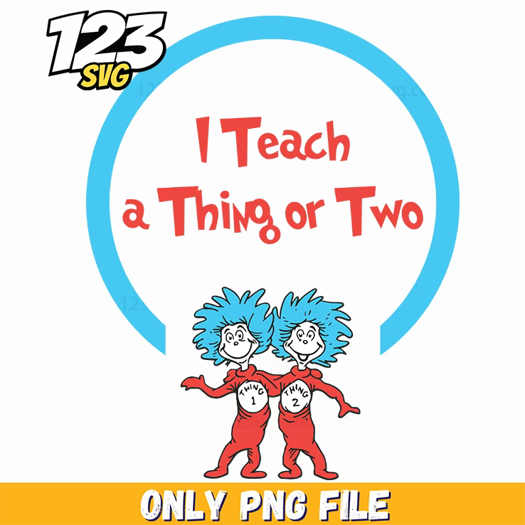 i teach a thing or two dr seuss png 3, dr seuss characters valentine's day png, dr seuss characters png - 123SVG Store