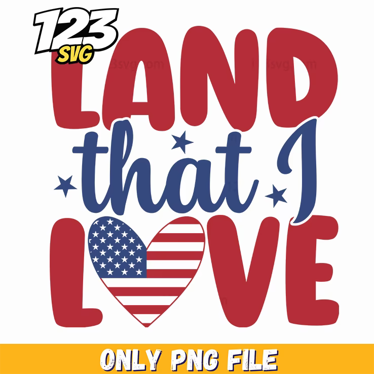 land that i love png, american independence png, independence day design png - 123SVG Store