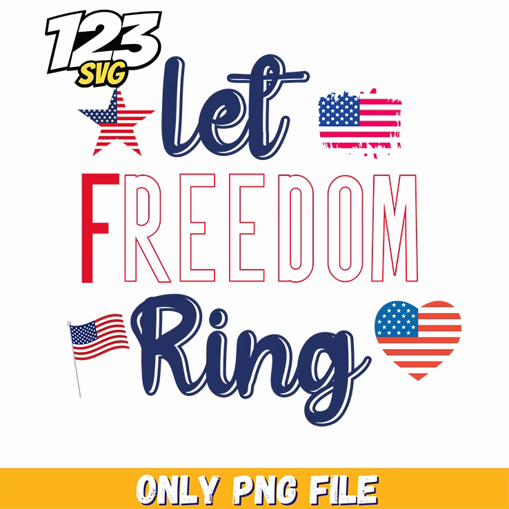 let freedom ring png, freedom ring, let freedom ring - 123SVG Store