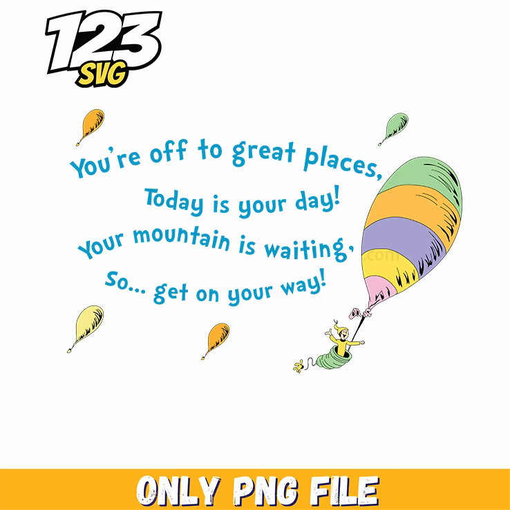 off to great places today your day dr seuss png, holiday characters png, christmas png - 123SVG Store