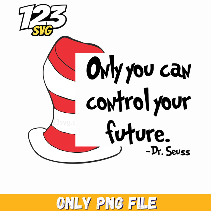 only you control your future dr seuss png, dr seuss characters png, dr seuss characters valentine's day png - 123SVG Store
