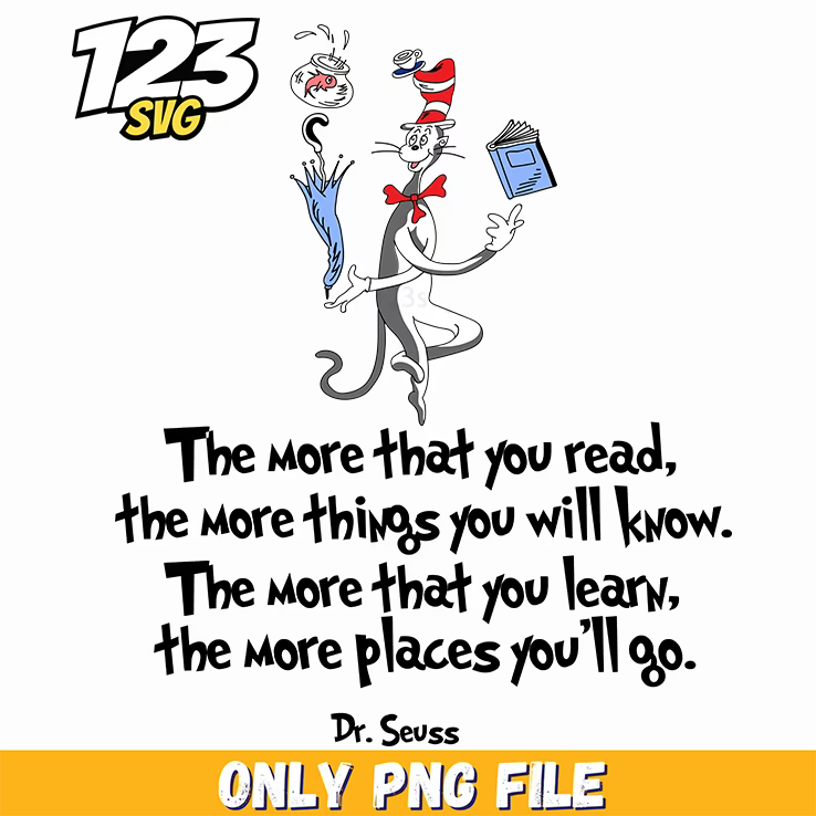the more you read the more you know dr seuss png, dr seuss characters png, oh the places you'll go png - 123SVG Store