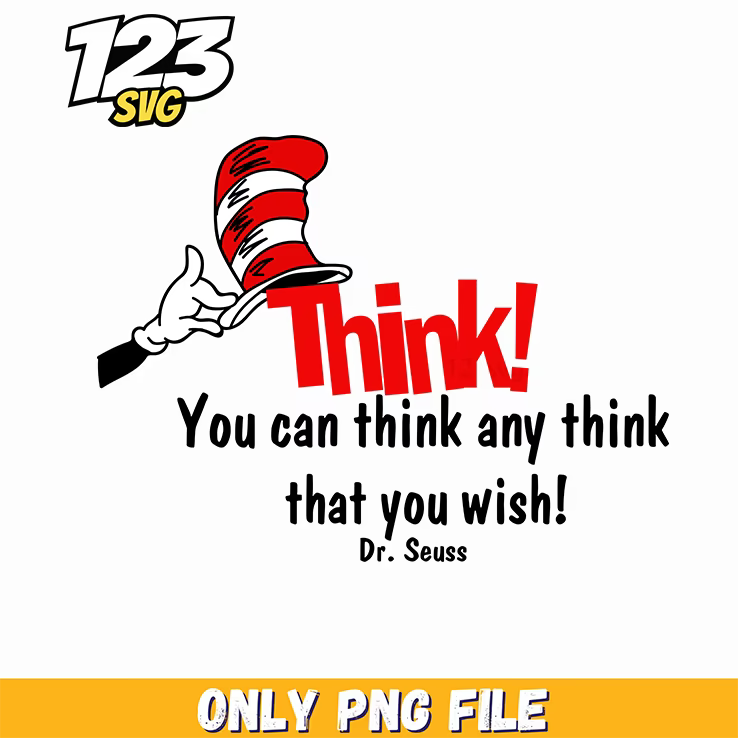 think any thing you wish dr seuss png, motivational quote png, christmas things png - 123SVG Store