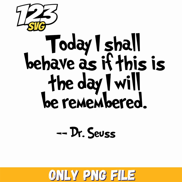 today shall be remembered dr seuss png, wicked quotes png, oh the places you'll go png - 123SVG Store