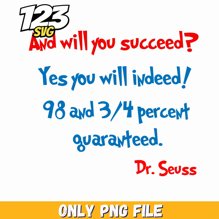 will you succeed guaranteed dr seuss png, will you succeed guaranteed dr seuss, will you succeed guaranteed - 123SVG Store