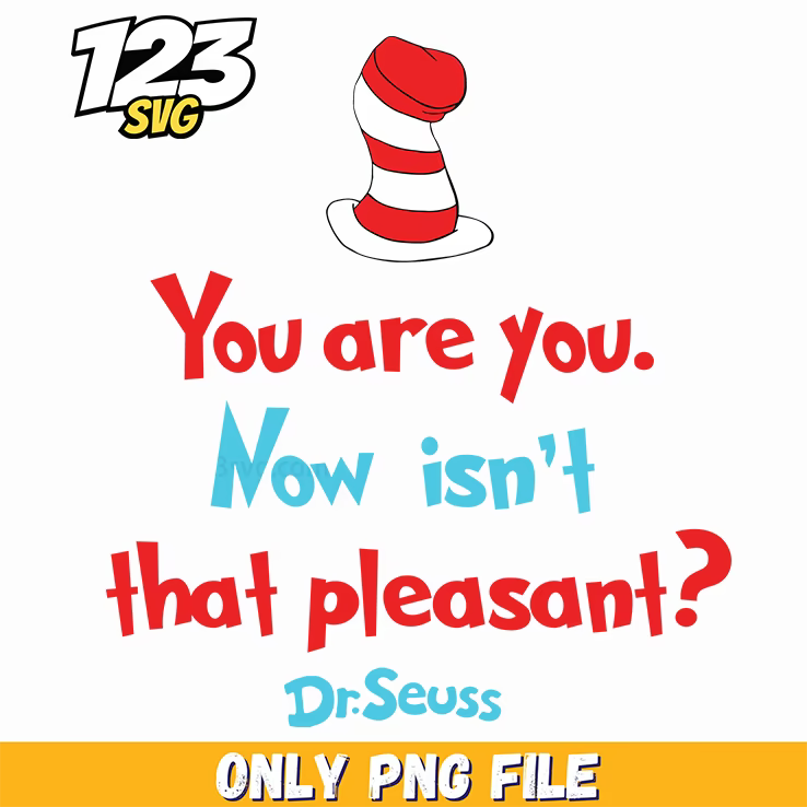 you are you now isnt that pleasant dr seuss png, dr seuss characters png, dr seuss characters valentine's day png - 123SVG Store