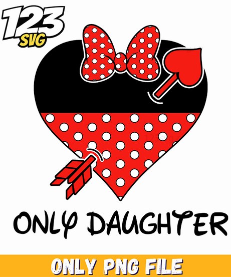 Only Daughter Valentine PNG, valentine daughter png, daughter valentine images - 123SVG Store
