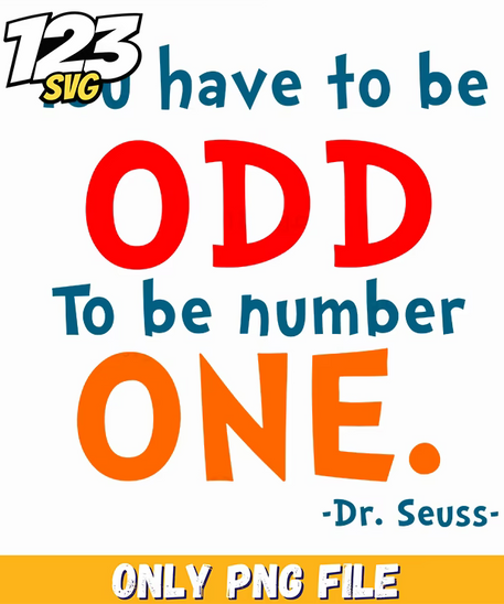 be odd quote png, one to be number one, be number one - 123SVG Store