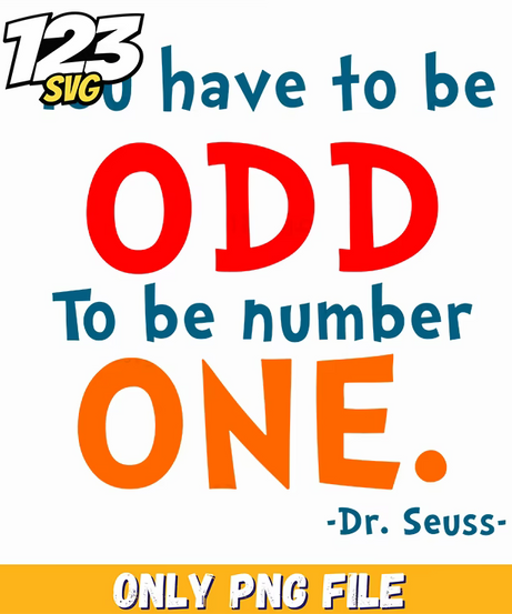 be odd quote png, one to be number one, be number one - 123SVG Store
