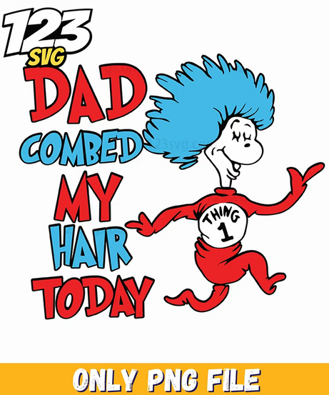 dad combed my hair png, dad combed my hair, dad combed hair png - 123SVG Store