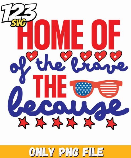 home of the brave because sunglasses stars png, brave sunglasses because stars, stars and sunglasses because brave - 123SVG Store