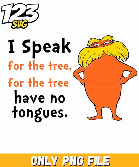 i speak for the trees quote dr seuss png, dr seuss quotes, dr seuss quote - 123SVG Store