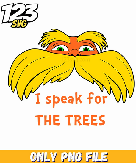 i speak for the trees quote dr seuss png, dr seuss quotes, speak for the trees - 123SVG Store
