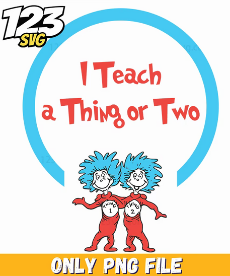 i teach a thing or two dr seuss png 3, dr seuss characters valentine's day png, dr seuss characters png - 123SVG Store