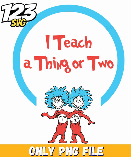 i teach a thing or two dr seuss png 3, dr seuss characters valentine's day png, dr seuss characters png - 123SVG Store