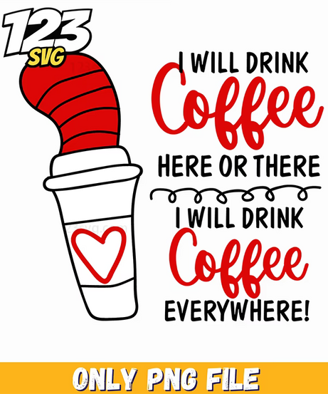 i will drink coffee everywhere dr seuss png, dr seuss characters valentine's day png, dr seuss characters png - 123SVG Store