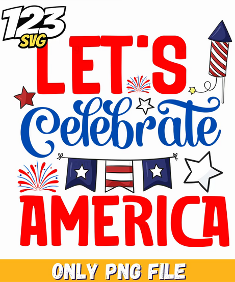 lets celebrate america bunting fireworks flag png, usa independence day decorations, happy 4th of july banners - 123SVG Store