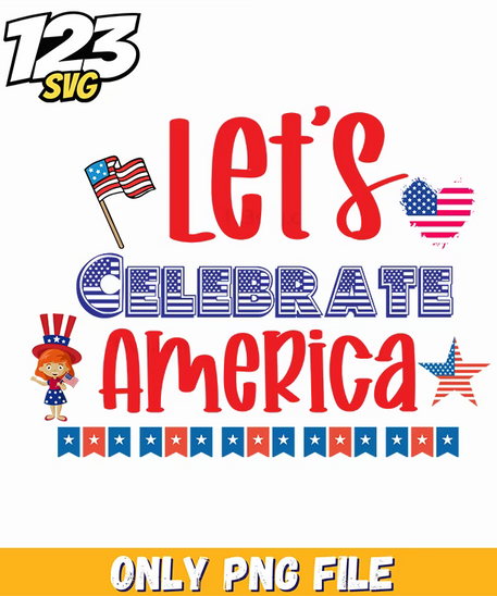lets celebrate america flags uncle sam hat little girl stars bunting png, patriotic little girl uncle sam, america flag little girl and uncle sam - 123SVG Store