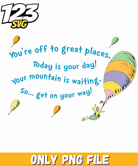 off to great places today your day dr seuss png, holiday characters png, christmas png - 123SVG Store