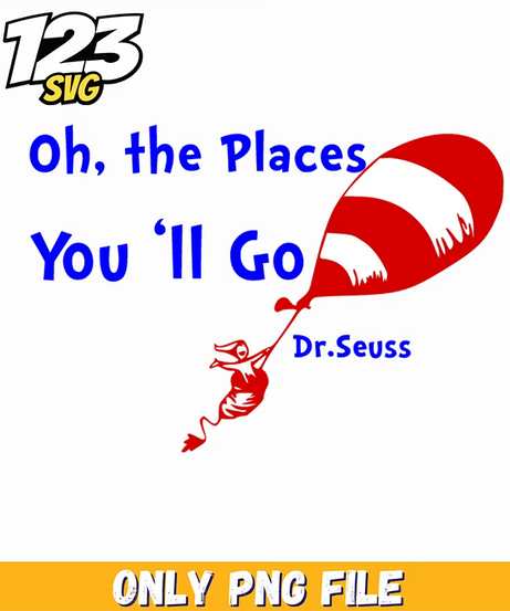 oh the places you'll go design dr seuss png 2, oh the places you'll go png, dr seuss quotes - 123SVG Store