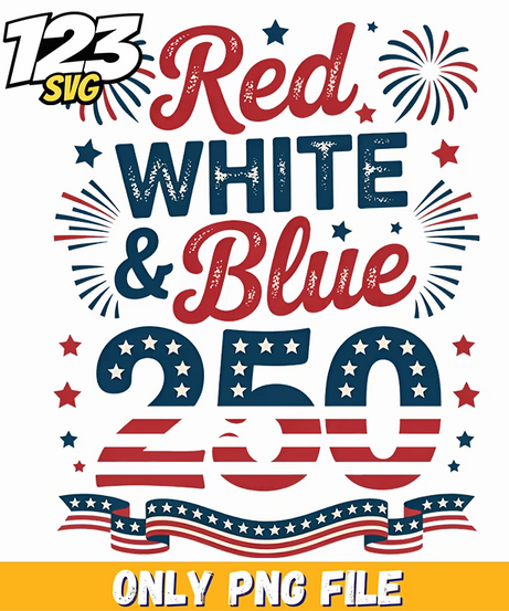 red white blue 250 years png, american independence png, patriotic anniversaries - 123SVG Store