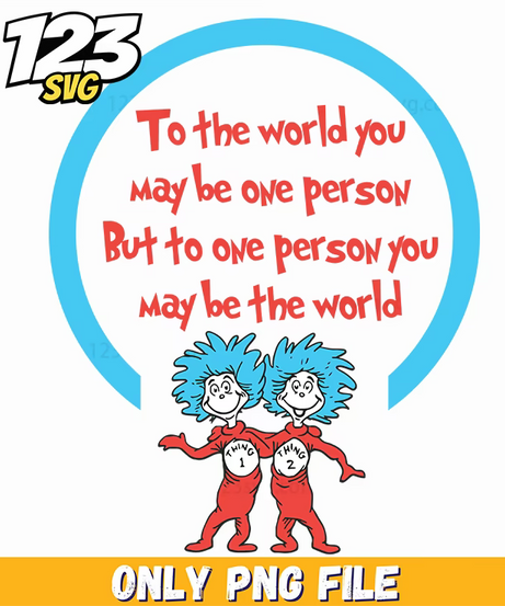 to the world one person dr seuss png, dr seuss characters png, disney drinking around world png - 123SVG Store