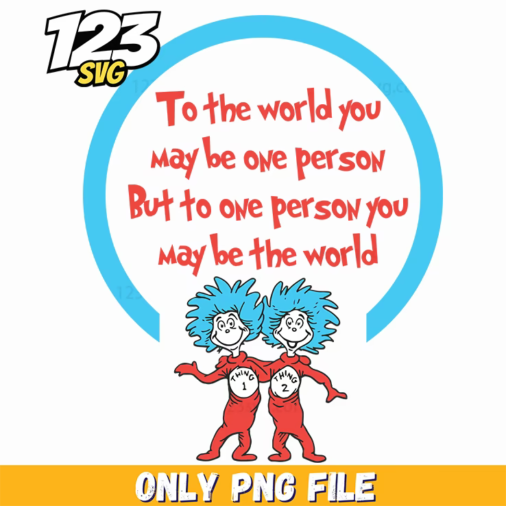 to the world one person dr seuss png, dr seuss characters png, disney drinking around world png - 123SVG Store