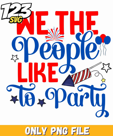we the people like to party fireworks rockets balloons png, kids party supplies fireworks balloons, outdoor party decorations fireworks balloons - 123SVG Store