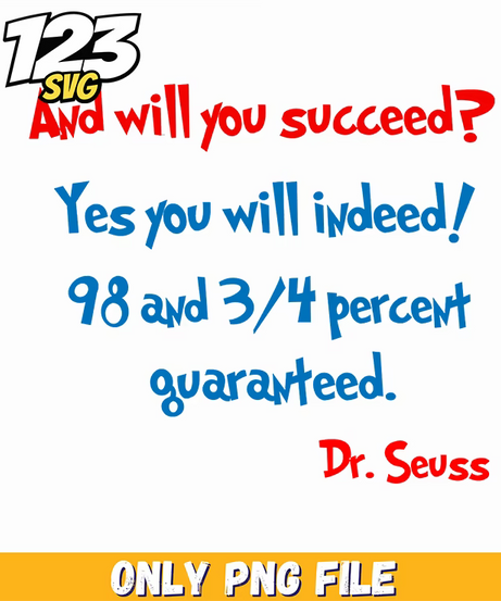 will you succeed guaranteed dr seuss png, will you succeed guaranteed dr seuss, will you succeed guaranteed - 123SVG Store