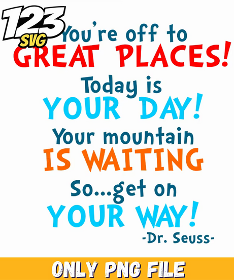 youre off to great places today is your day dr seuss png, meet me at my happy place, youre off to great places today - 123SVG Store
