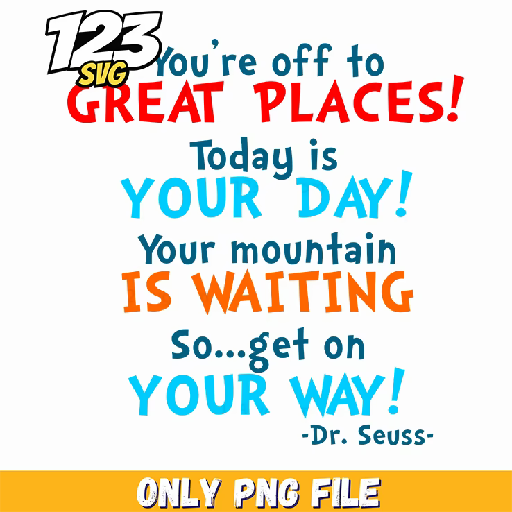 youre off to great places today is your day dr seuss png, meet me at my happy place, youre off to great places today - 123SVG Store